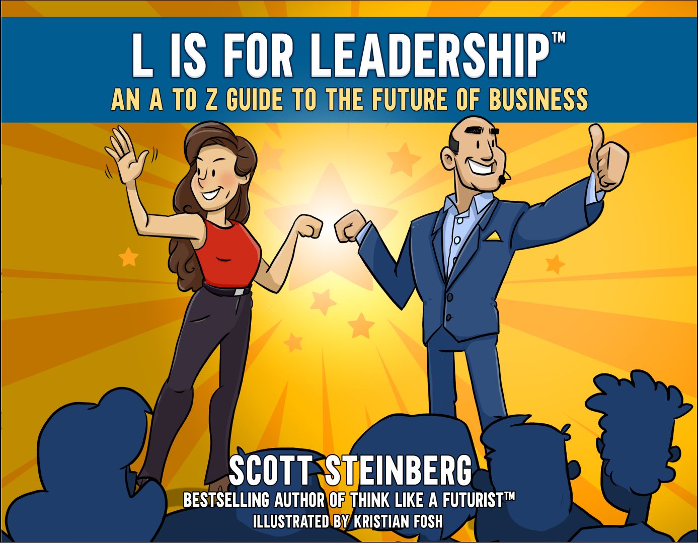 L is for Leadership: An A to Z Guide to the Future of Business